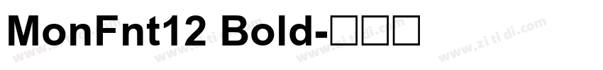 MonFnt12 Bold字体转换 MonFnt12 Bold字体转换